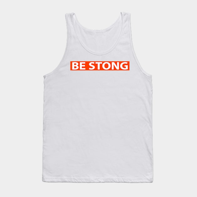 Be Strong Religious Funny Christian Tank Top by Happy - Design